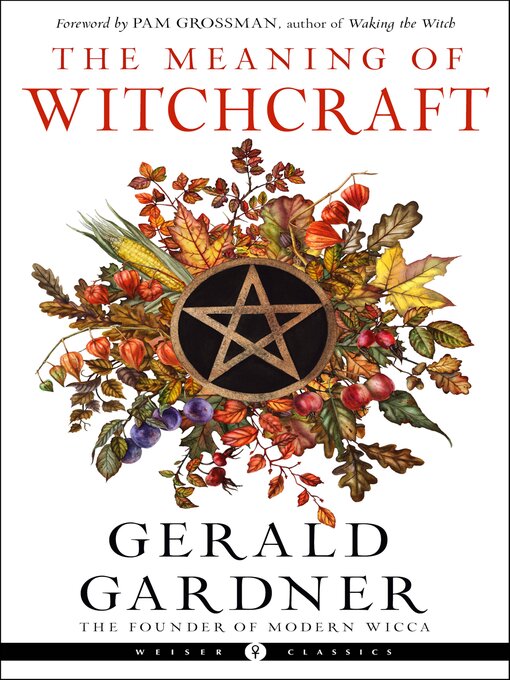 Title details for The Meaning of Witchcraft by Gerald Gardner - Available